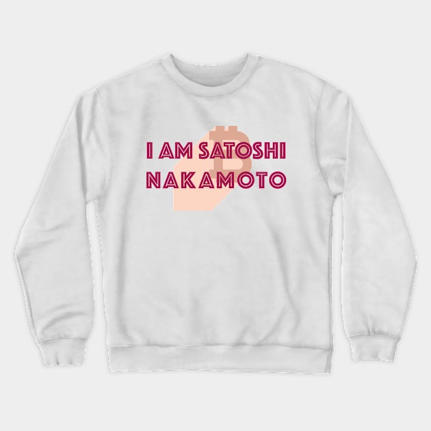 I Am Satoshi Nakamoto Crewneck Sweatshirt by CoinRiot